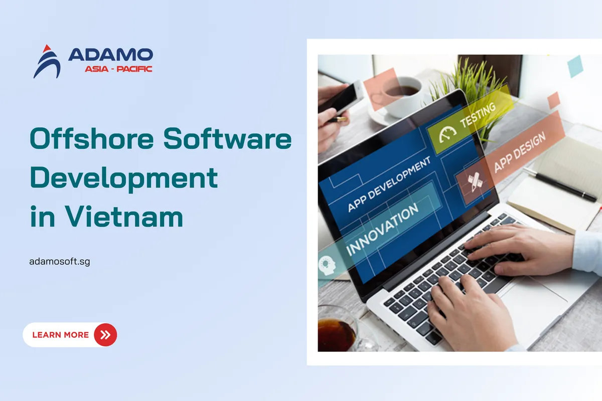 Offshore Software Development in Vietnam: A Guide for Singapore Companies 